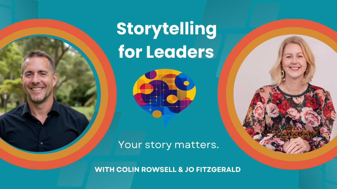 Storytelling for Leaders with Colin Rowsell & Jo Fitzgerald
